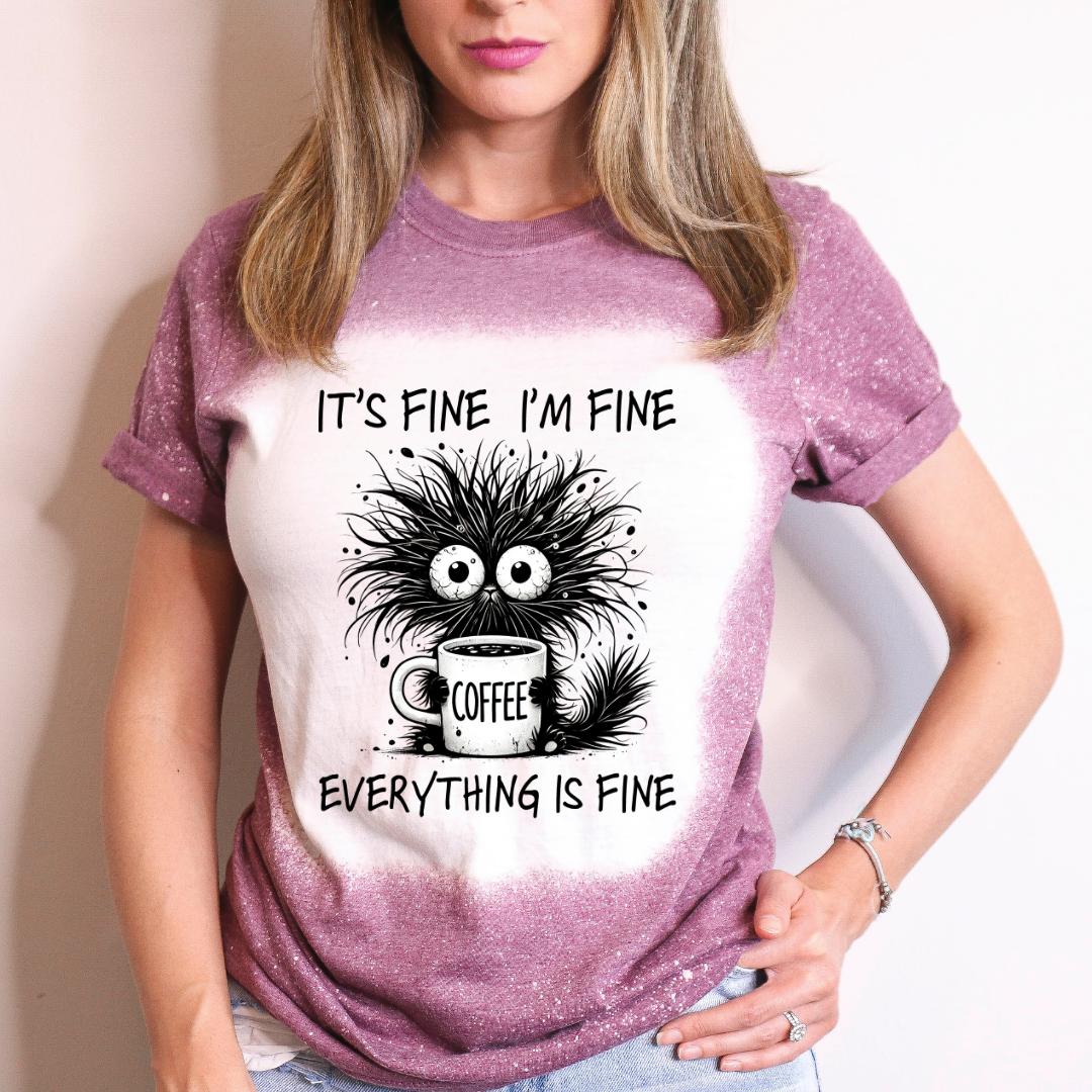 It’s fine I’m fine everything is fine shirt