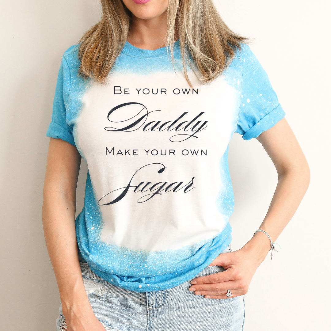 Be Your Own Daddy Shirt