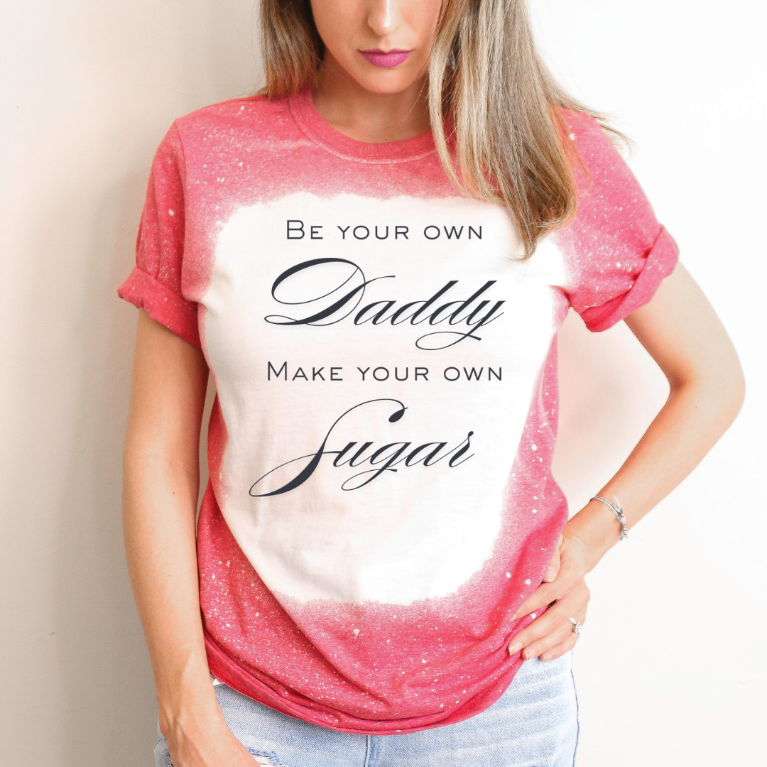 Be Your Own Daddy Shirt