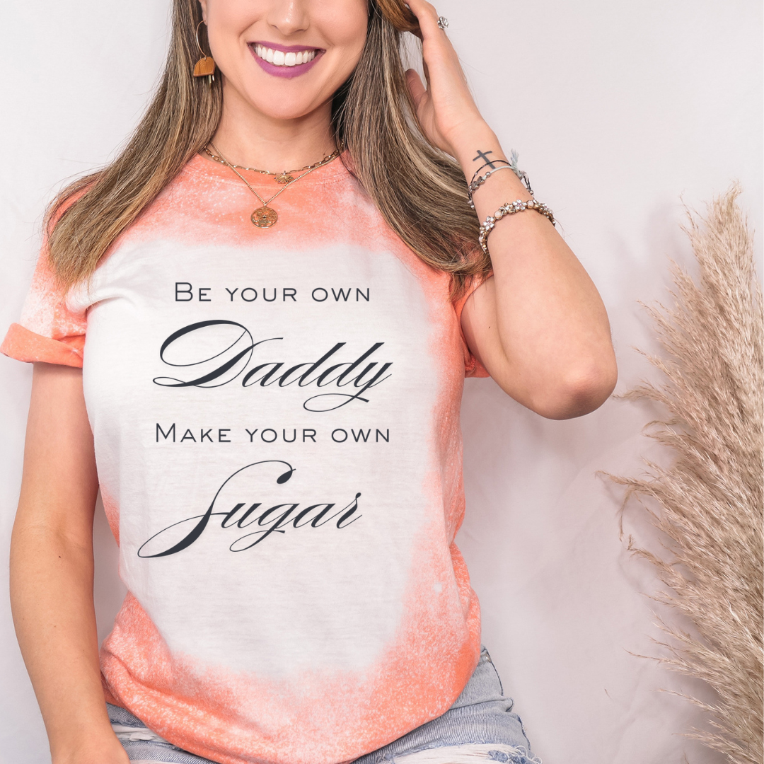 Be Your Own Daddy Shirt