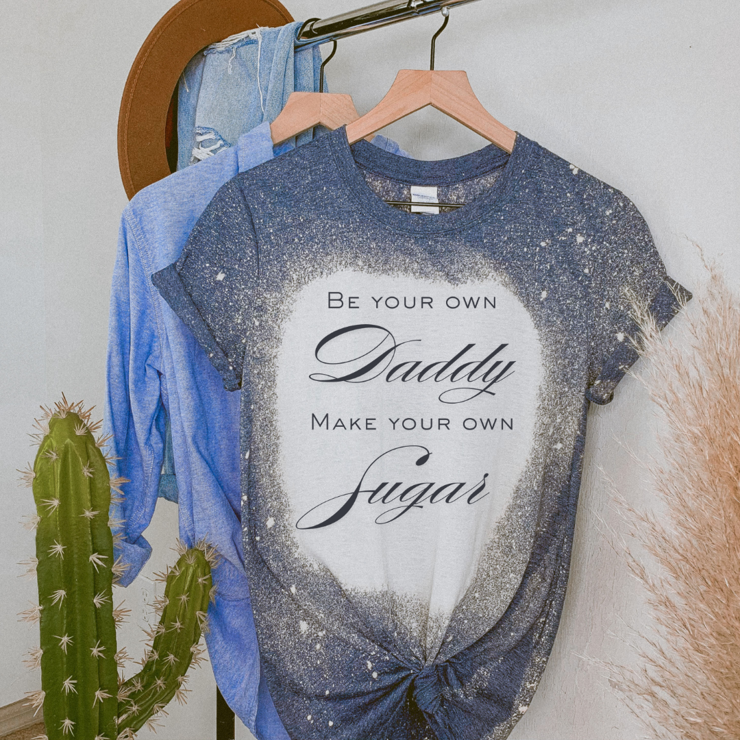 Be Your Own Daddy Shirt