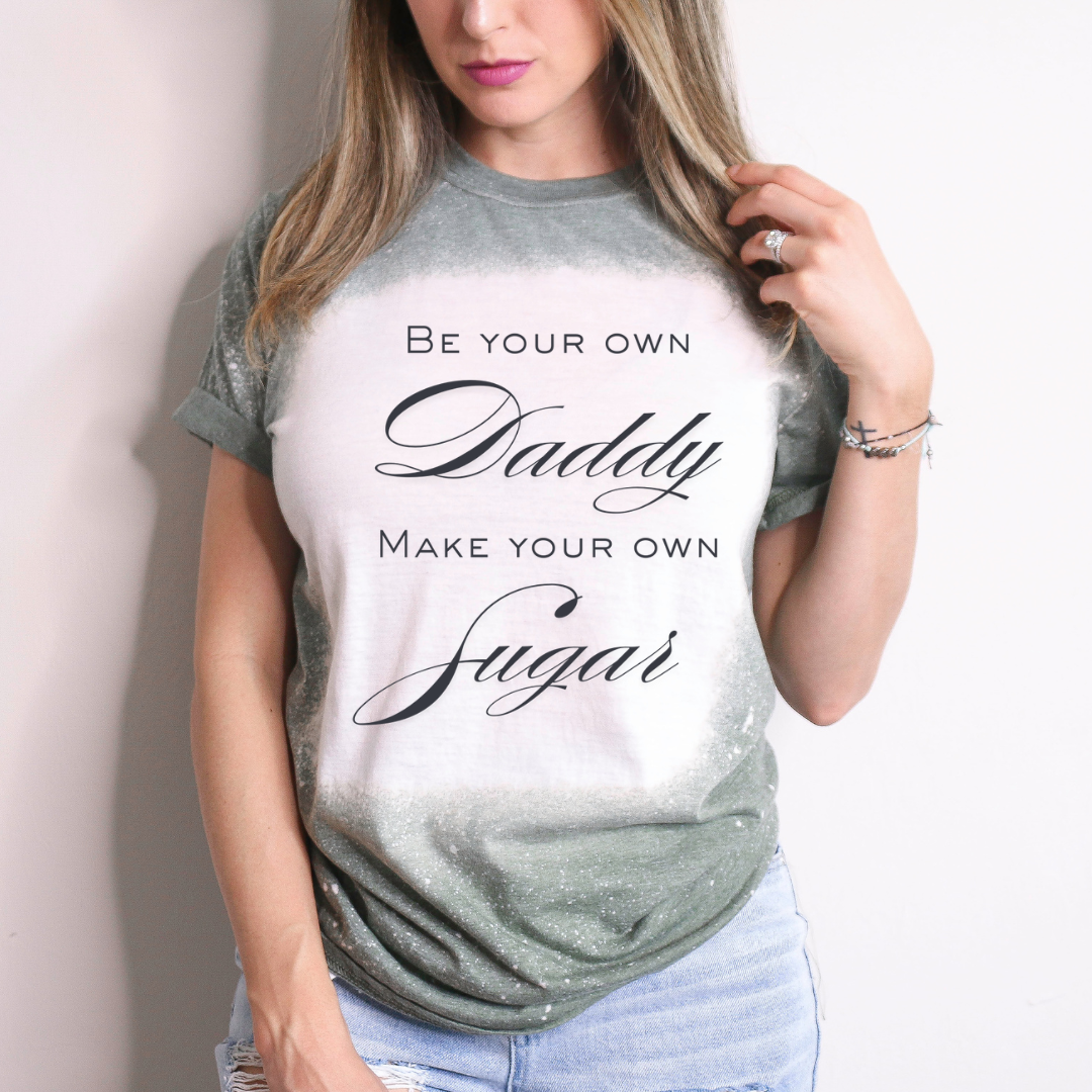 Be Your Own Daddy Shirt
