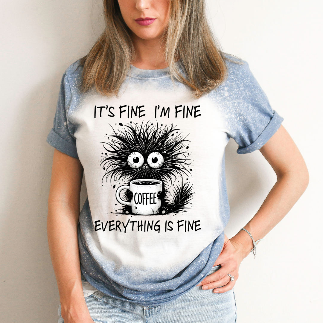 It’s fine I’m fine everything is fine shirt