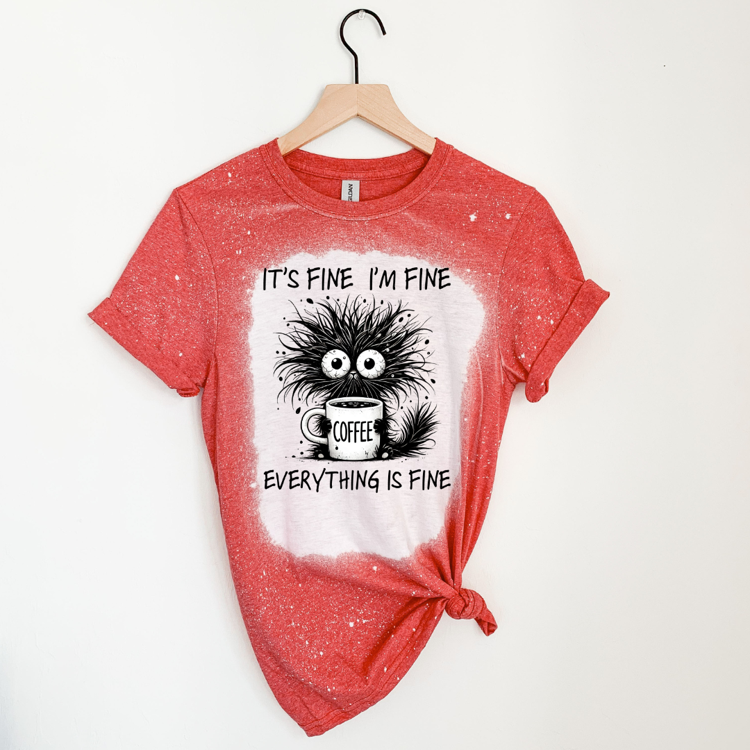 It’s fine I’m fine everything is fine shirt
