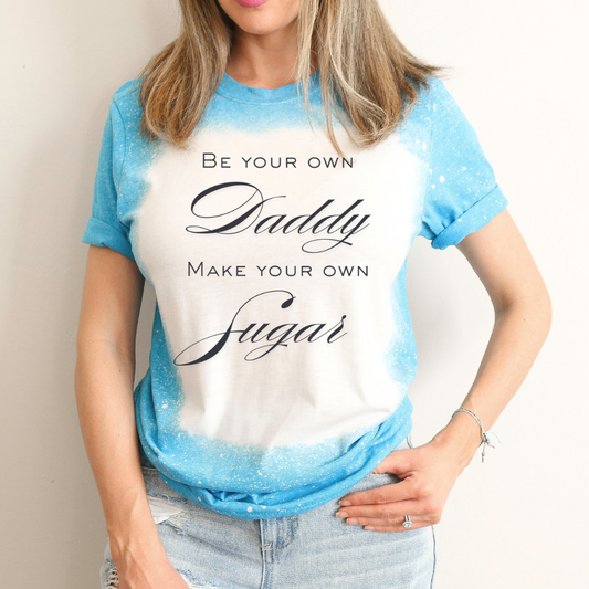Be Your Own Daddy Shirt